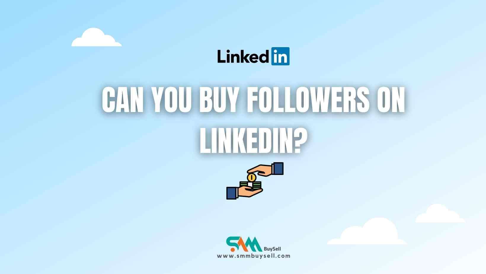 Can You Buy Followers on LinkedIn?