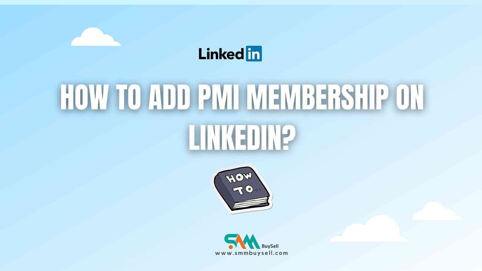 How to add PMI membership on LinkedIn?