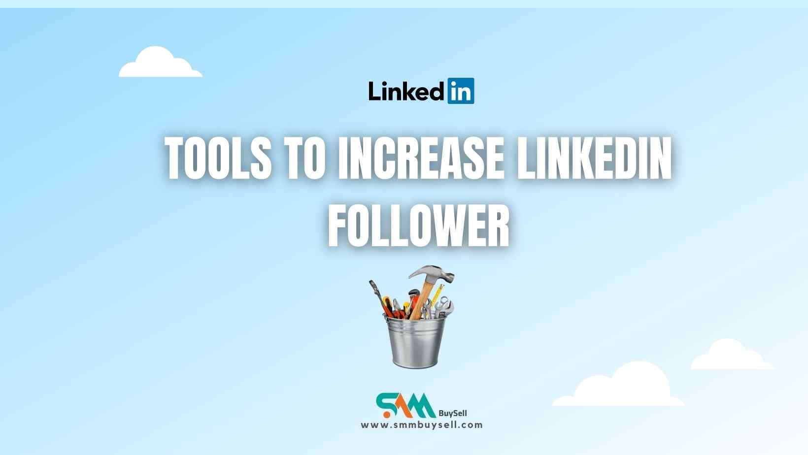 Tools to increase LinkedIn follower