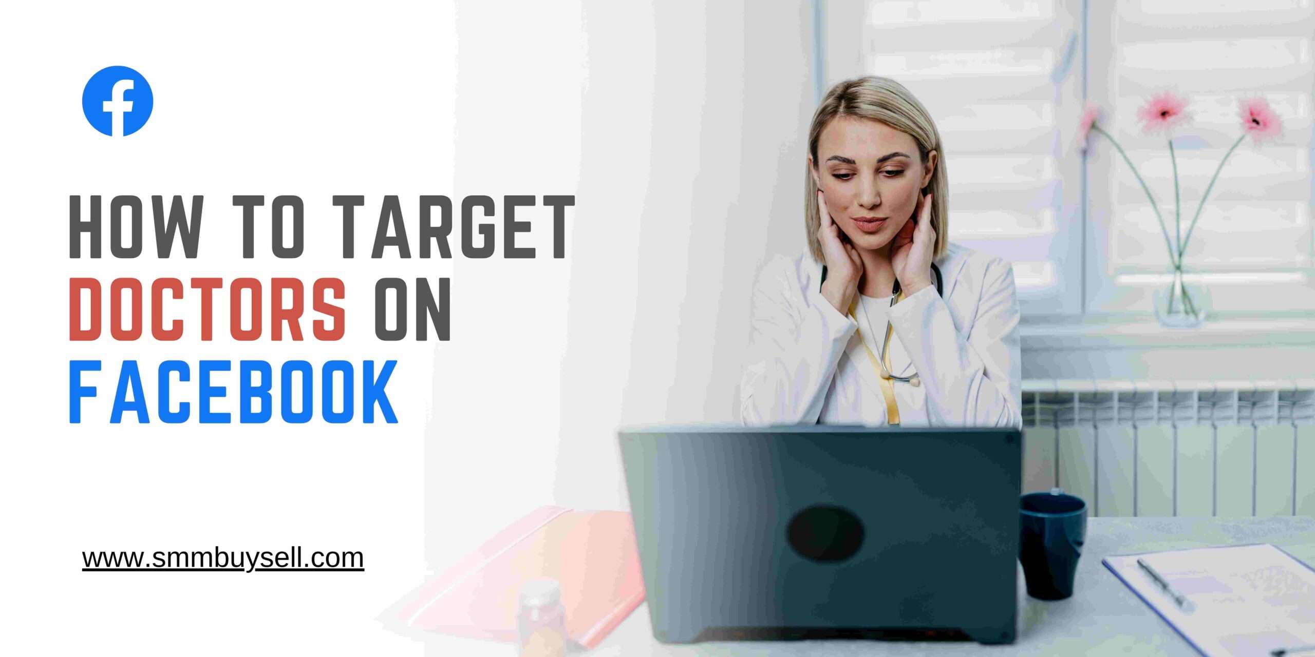 How To Target Doctors On Facebook