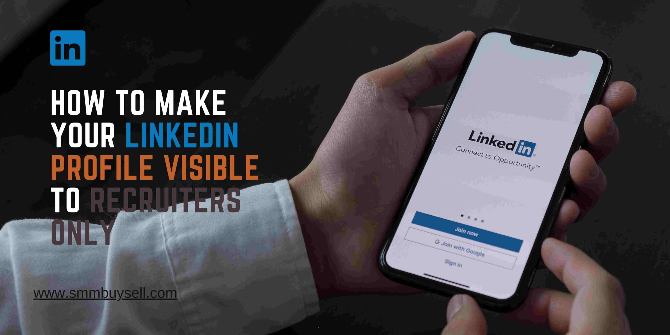 How To Make Your LinkedIn Profile Visible To Recruiters Only