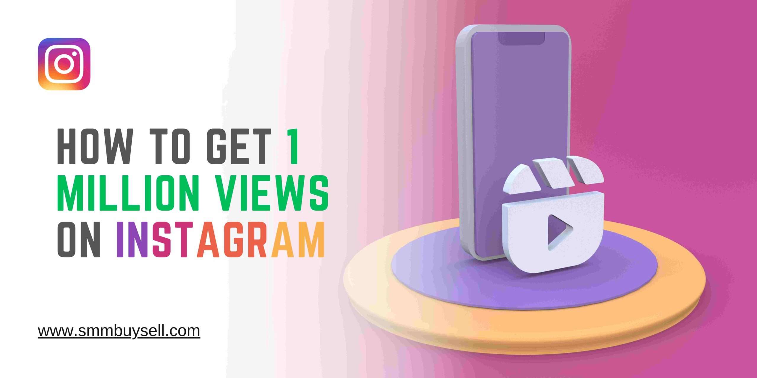 How To Get 1 Million Views On Instagram Reels?