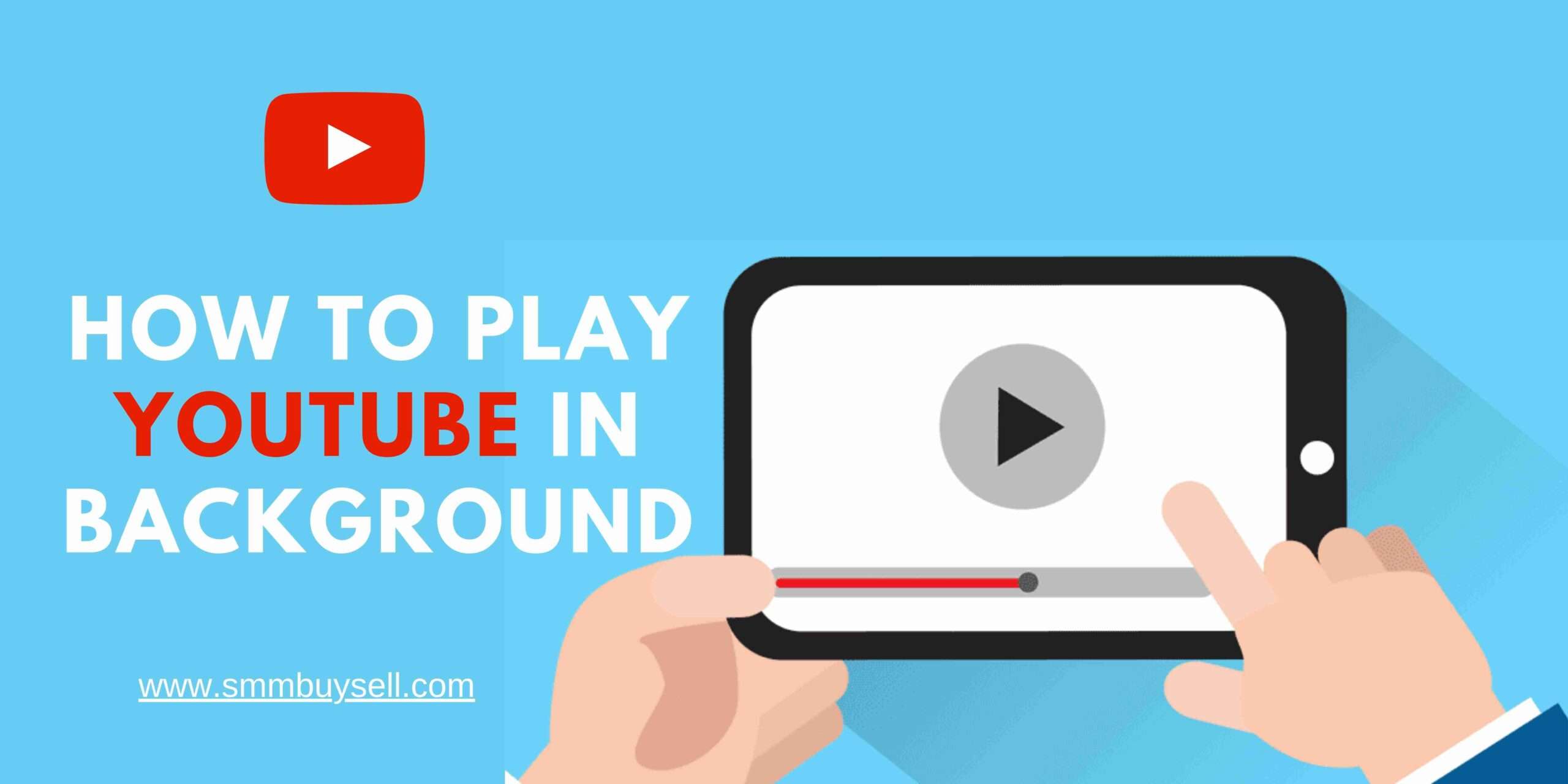 How To Play YouTube In Background